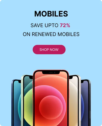 Renewed Mobiles – Save Upto 72%