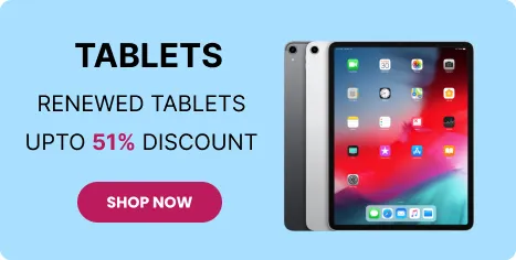 Renewed Tablets – Upto 51% Discount